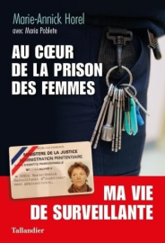 Au coeur de la prison des femmes: Ma vie de surveillante